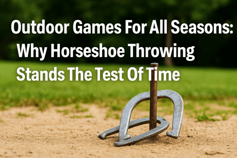 A photo-realistic image featuring the title "Outdoor Games For All Seasons: Why Horseshoe Throwing Stands The Test Of Time" overlaid on a scenic outdoor horseshoe game setting.